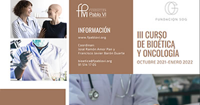 III Curso de Bioética y Oncología de la Fundación Pablo VI