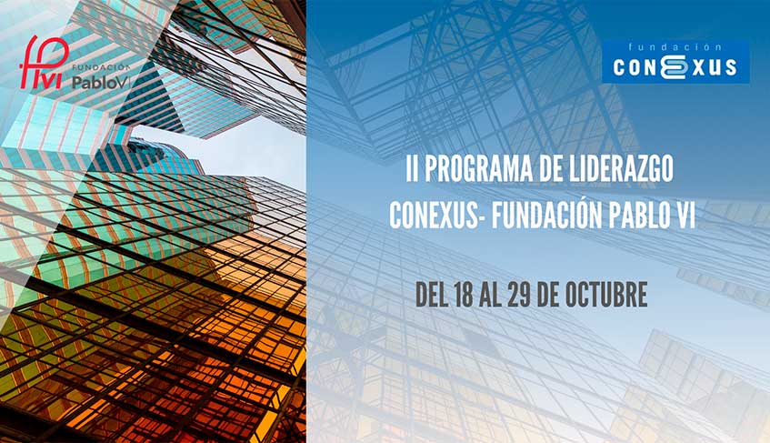 <span>Previo</span>Arranca el II Programa de Liderazgo de Conexus y la Fundación Pablo VI