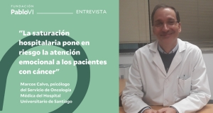 Marcos Calvo: la saturación hospitalaria pone en riesgo la atención emocional a los pacientes con cáncer