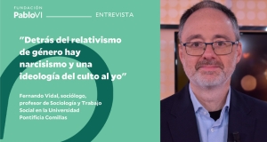 Fernando Vidal: “detrás del relativismo de género hay narcisismo y una ideología del culto al yo”