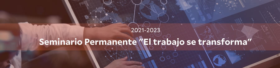 Seminario Permanente "El Trabajo se transforma"