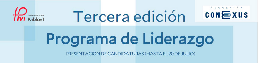 Se convoca la 3ª edición del programa de Liderazgo de la Fundación Pablo VI y la Fundación Conexus